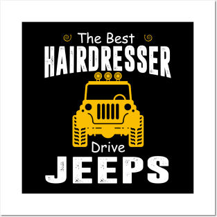 The Best Hairdresser Drive Jeeps Jeep Lover Posters and Art